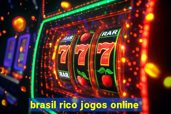 brasil rico jogos online